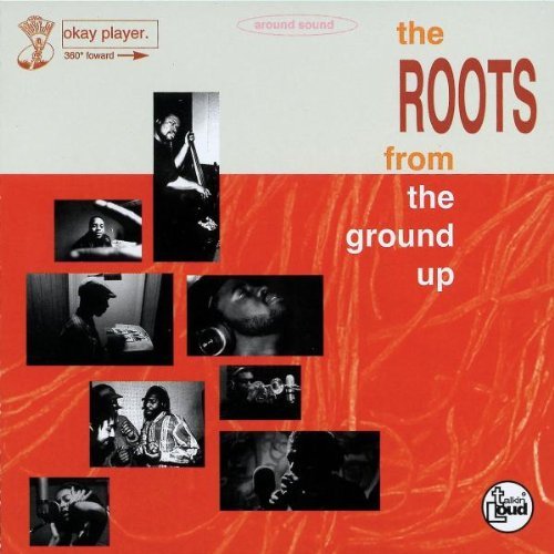 Roots , The - From the ground up