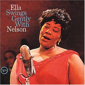 Ella Fitzgerald - Ella Swings Gently With Nelson