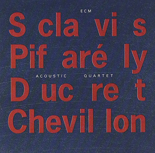 Sclavis / Pifarely / Ducret / Chevil - Acoustic quartet
