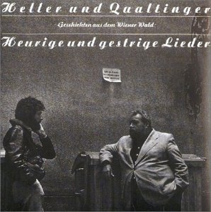 Heller und Qualtinger - Heurige & Gestrige Lieder
