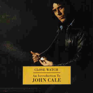 Cale , John - Close Watch - An Indroduction To John Cale