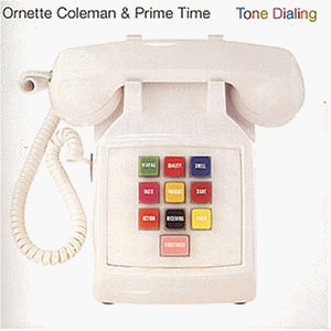 Coleman , Ornette & Prime Time - Tone Dialing