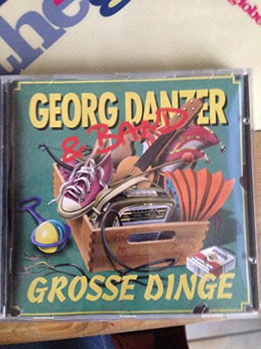 Danzer , Georg - Grosse Dinge