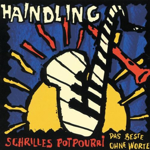 Haindling - Schrilles Potpourri-das Beste
