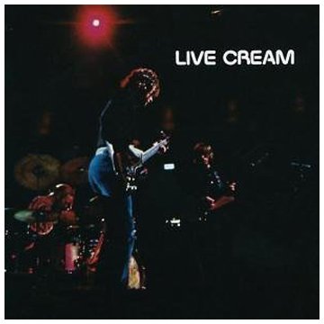 Cream - Live Cream I (Remastered)