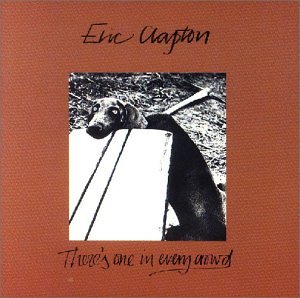 Clapton , Eric - There Is One in Every Crowd