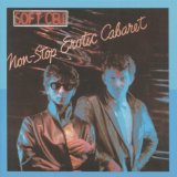 Soft Cell - Non Stop Ecstatic Dancing (Remastered)