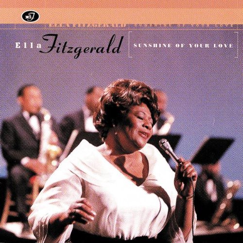 Fitzgerald , Ella - Sunshine of Your Love