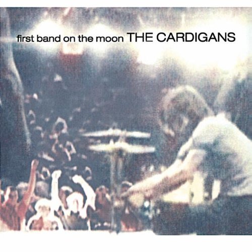 the Cardigans - First Band on the Moon
