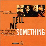 Allison , Mose - Tell Me Something - The Songs Of Mose Allison With Van Morrison , Georgie Fame, Mose Allison, Ben Sidran)