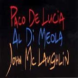 Meola , Al Di / McLaughlin , John / Lucia , Paco De - The Guitar Trio