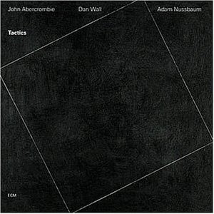 Abercrombie , John / Wall , Dan / Nussbaum , Adam - Tactics