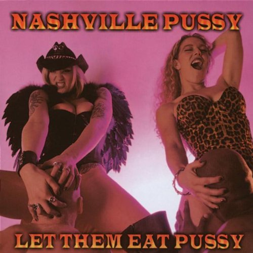 Nashville Pussy   - Get some