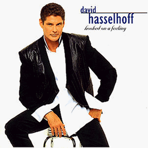 David Hasselhoff - Hooked on a Feeling