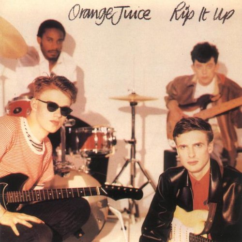 Orange Juice - Rip It Up (The Orange Juice Remasters)