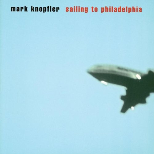 Knopfler , Mark - Sailing to philadelphia