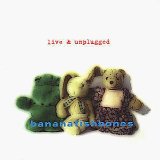 Bananafishbones - Live & Unplugged