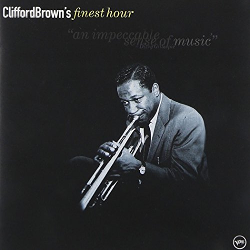Brown , Clifford - Finest Hour: The Very Best Of Clifford Brown