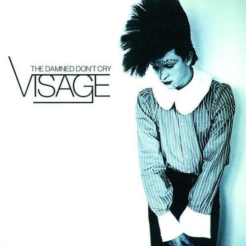 Visage - The Damned don't Cry