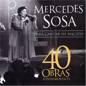 Mercedes [4o Obras] Sosa - Para Cantar He Nacido