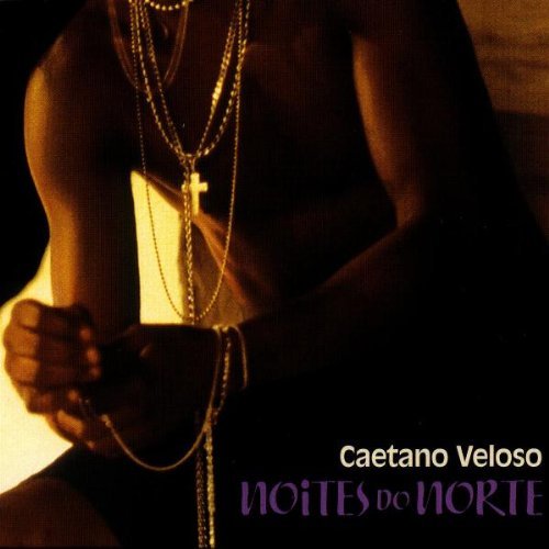 Caetano Veloso - Noites Do Norte