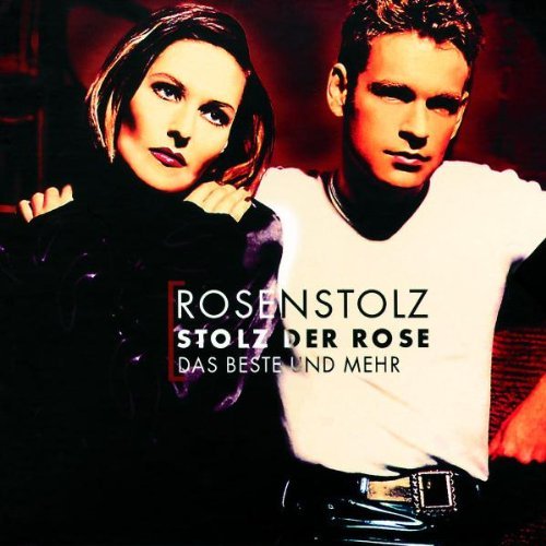 Rosenstolz - Stolz der Rose - Das Beste und mehr