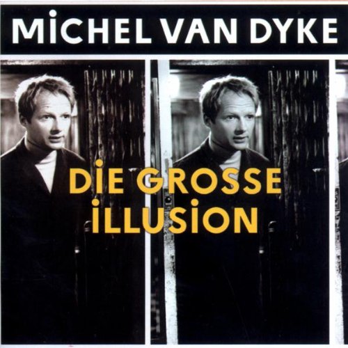 Dyke , Michel van - Die grosse Illusion