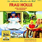 Paetsch , Hans - Frau Holle / König Drosselbart / Der Eisenhans (Die schönsten Märchen der Welt)