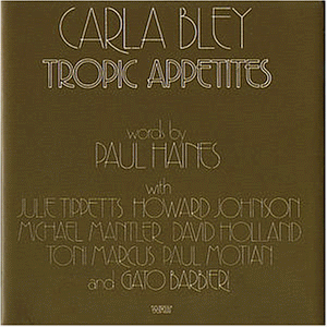 Bley , Carla - Tropic Appetites