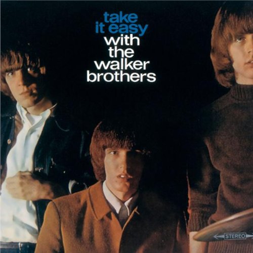 Walker Brothers , The - Take It Easy (Remastered)