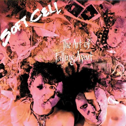 Soft Cell - The Art of Falling Apart