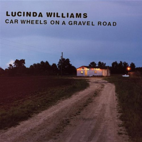 Williams , Lucinda - Car wheels on a gravel road