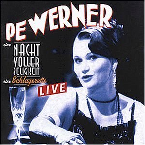 Werner , Pe - Eine Nacht voller Seligkeit - Eine Schlagerette Live