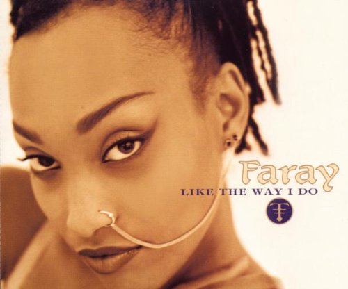 Faray - Like the Way I Do (Maxi)