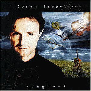 Bregovic , Goran - Songbook