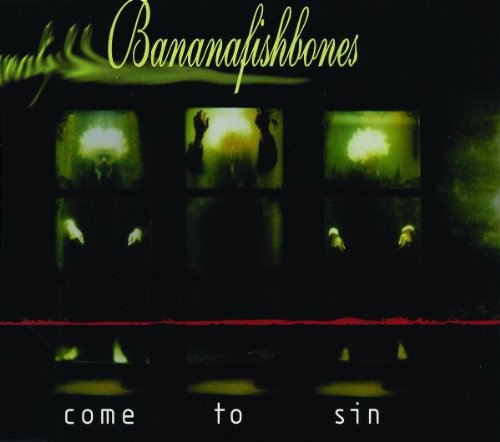 Bananafishbones - Come To Sin (Maxi)