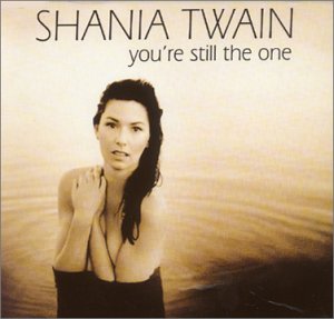 Shania Twain - You'Re Still the One