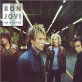 Bon Jovi - Say It Isn'T So