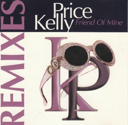 Price , Kelly - Friend Of Mine - Remixes (Maxi)