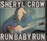 Crow , Cheryl - Run Baby Run (Maxi)