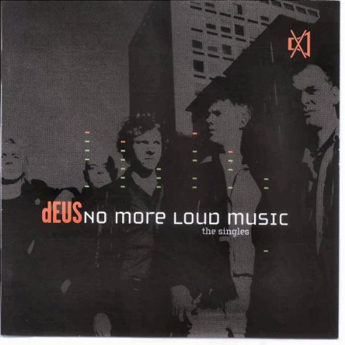 Deus - No more loud music