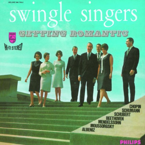 Swingle Singers - Getting Romantic - Chopin, Scvhumann, Schubert, Beethoven, Mendelssohn, Moussorgsky, Albeniz