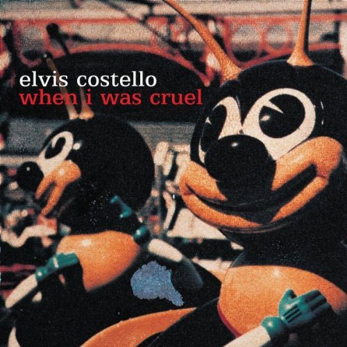 Costello , Elvis - When i was cruel