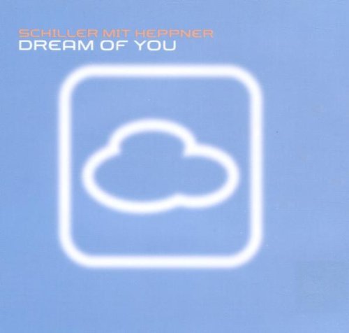 Schiller mit Heppner - Dream of you CD1 (Maxi)