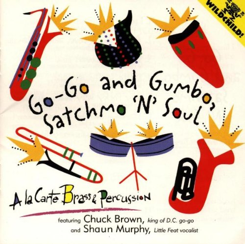 A la Carte Brass & Percussion - Go-Go & Gumbo,Satchmo 'n' Soul