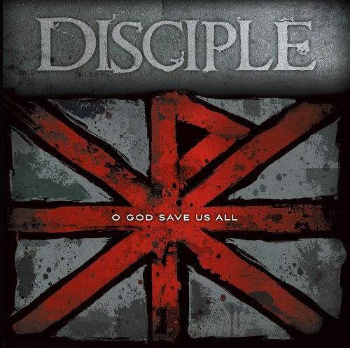Disciple - O God Save Us All