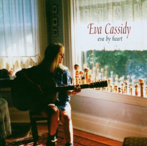 Eva Cassidy - Eva By Heart