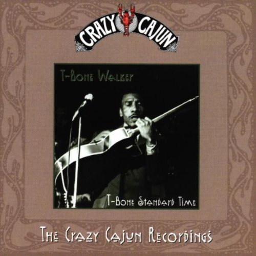 T-Bone Walker - T-Bone Standard Time - The Crazy Cajun Recordings