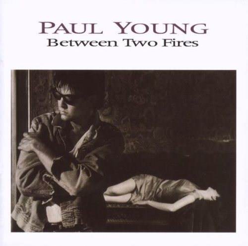 Paul Young - Between Two Fires (+Bonus)