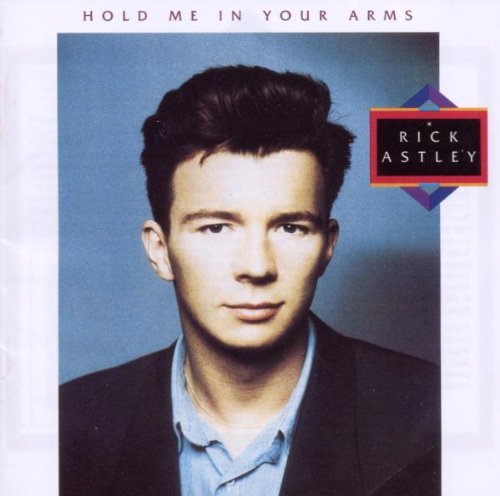 Rick Astley - Hold Me in Your Arms (Deluxe Edition)